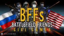 BFFs  Battlefield Friends (Happy Hour) - Girl Gamer