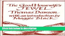 Books The Good Housewife s Jewel (Southover Historic Cookery   Housekeeping S) Free Online