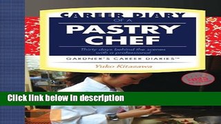 Ebook Career Diary of a Pastry Chef: Gardner s Guide Series Free Online