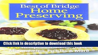 Ebook Best of Bridge Home Preserving: 120 Recipes for Jams, Jellies, Marmalades, Pickles and More