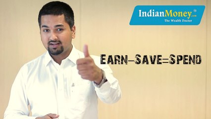How to save Money EARN-SAVE=SPEND - IndianMoney.com
