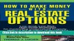 Ebook How to Make Money With Real Estate Options: Low-Cost, Low-Risk, High-Profit Strategies for