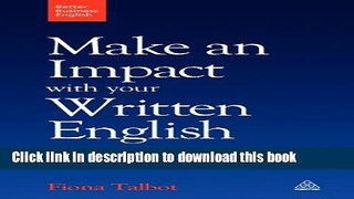 PDF  Make an Impact with Your Written English: How to Write Presentations, Reports, Meetings Notes
