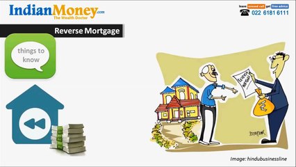 Reverse Mortgage Concepts and Basics by IndianMoney.com