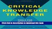 [Read PDF] Critical Knowledge Transfer: Tools for Managing Your Company s Deep Smarts Ebook Free