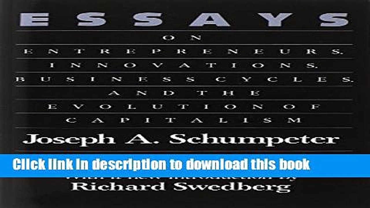 [Read PDF] Essays: On Entrepreneurs, Innovations, Business Cycles, and the Evolution of Capitalism