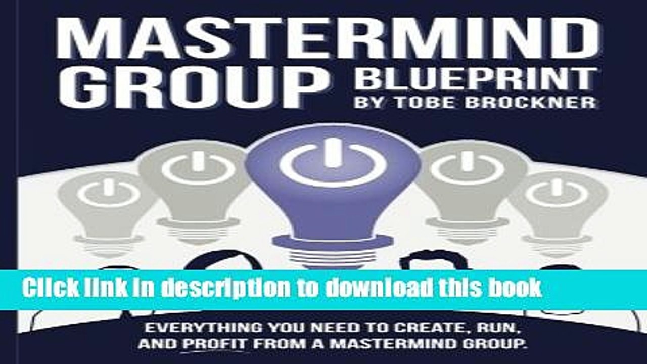 [Read PDF] Mastermind Group Blueprint: How to Start, Run, and Profit from Mastermind Groups Ebook