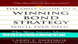 Ebook The Only Guide to a Winning Bond Strategy You ll Ever Need: The Way Smart Money Preserves