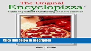 Books The Original Encyclopizza: Pizza Ingredient Purchasing and Preparation Free Online