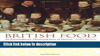 Books British Food: An Extraordinary Thousand Years of History (Arts and Traditions of the Table: