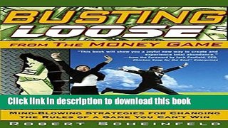 Books Busting Loose From the Money Game: Mind-Blowing Strategies for Changing the Rules of a Game