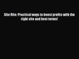 DOWNLOAD FREE E-books  Site Rite: Practical ways to boost profits with the right site and best