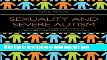 Ebook Sexuality and Severe Autism: A Practical Guide for Parents, Caregivers and Health Educators