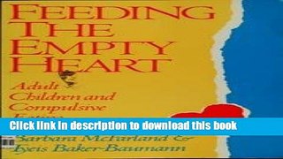 Books Feeding the Empty Heart: Adult Children and Compulsive Eating Free Online