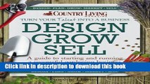 Download  Design Grow Sell: A guide to starting and running a successful gardening business from