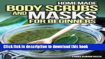 Books Homemade Body Scrubs and Masks for Beginners: Ultimate Guide to Making Your Own Homemade