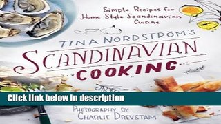 Books Tina NordstrÃ¶mâ€™s Scandinavian Cooking: Simple Recipes for Home-Style Scandinavian Cuisine