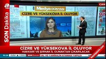 Cizre ve Yüksekova il oldu! Hakkari Çölemerik, Şırnak Nuh Olacak