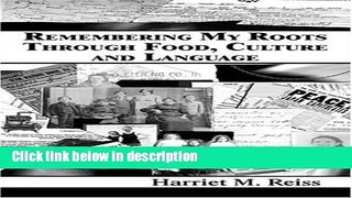 Books Remembering My Roots Through Food, Culture and Language Full Download