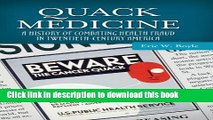 Ebook Quack Medicine: A History of Combating Health Fraud in Twentieth-Century America (Healing