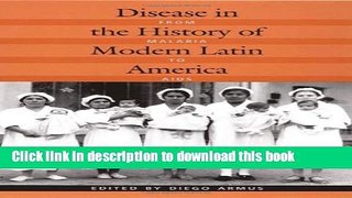 Ebook Disease in the History of Modern Latin America: From Malaria to AIDS Full Online