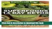 Ebook Superfoods 14 Days Detox: Enjoy Weight Maintenance Diet, Wheat Free Diet, Whole Foods Diet,