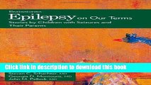 Ebook Epilepsy on Our Terms: Stories by Children with Seizures and Their Parents (The Brainstorm
