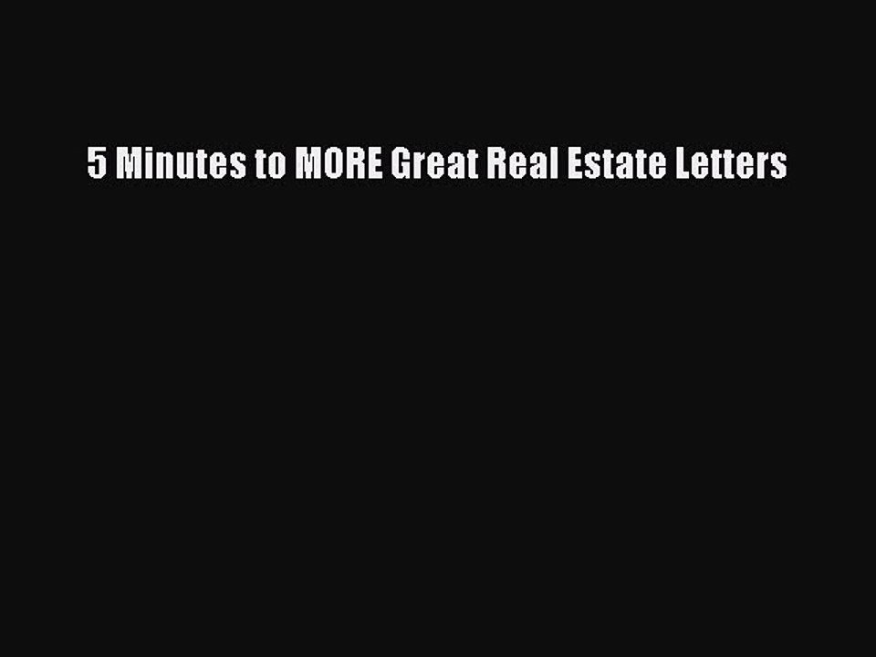 READ book  5 Minutes to MORE Great Real Estate Letters  Full E-Book