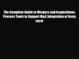 behold The Complete Guide to Mergers and Acquisitions: Process Tools to Support M&A Integration