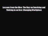 complete Lessons from the Hive: The Buzz on Surviving and Thriving in an Ever-Changing Workplace