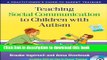 Books Teaching Social Communication to Children with Autism: A Practitioner s Guide to Parent