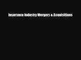 there is Insurance Industry Mergers & Acquisitions