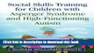 Books Social Skills Training for Children with Asperger Syndrome and High-Functioning Autism Full