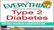 Ebook The Everything Guide to Managing Type 2 Diabetes: From Diagnosis to Diet, All You Need to