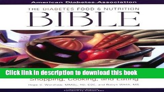 Books The Diabetes Food and Nutrition Bible : A Complete Guide to Planning, Shopping, Cooking, and