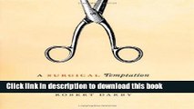 Books A Surgical Temptation: The Demonization of the Foreskin and the Rise of Circumcision in