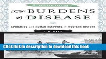 Books The Burdens of Disease: Epidemics and Human Response in Western History Full Download