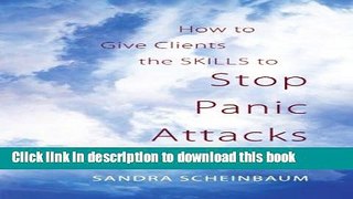 Download  How to Give Clients the Skills to Stop Panic Attacks: Don t Forget to Breathe  Online