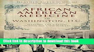 Ebook African American Medicine in Washington, D.C.: Healing the Capital During the Civil War Era