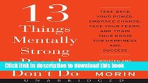 Books 13 Things Mentally Strong People Don t Do CD: Take Back Your Power, Embrace Change, Face