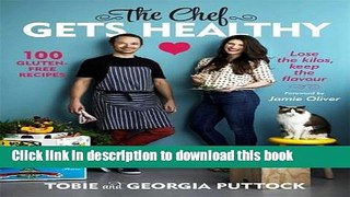 Ebook The Chef Gets Healthy: 100 Gluten-Free Recipes Free Online