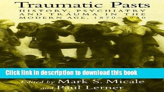 Ebook Traumatic Pasts: History, Psychiatry, and Trauma in the Modern Age, 1870-1930 (Cambridge