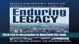 Ebook Enduring Legacy: The M. D. Anderson Foundation and the Texas Medical Center Free Online