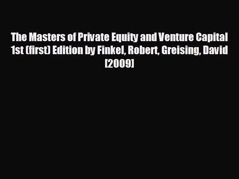 FREE PDF The Masters of Private Equity and Venture Capital 1st (first) Edition by Finkel Robert