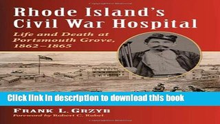 Ebook Rhode Island s Civil War Hospital: Life and Death at Portsmouth Grove, 1862-1865 Free Online