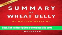 [Read PDF] Summary of Wheat Belly: By William Davis MD Includes Analysis Download Online