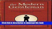 Ebook|Books} The Modern Gentleman, 2nd Edition: A Guide to Essential Manners, Savvy, and Vice Full