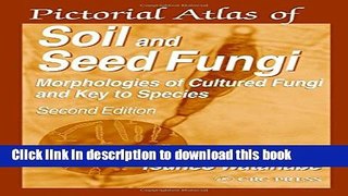 Books Pictorial Atlas of Soil and Seed Fungi: Morphologies of Cultured Fungi and Key to Species,