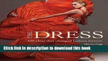 Ebook|Books} The Dress: 100 Ideas that Changed Fashion Forever Free Online