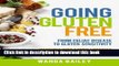 [Read PDF] Going Gluten Free: From Gluten Sensitivity to Celiac Disease - Change Your Eating